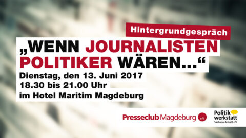 Hintergrundgespräch: „Wenn Journalisten Politiker wären..."