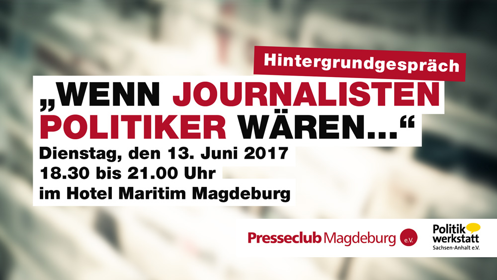 Hintergrundgespräch: „Wenn Journalisten Politiker wären..."