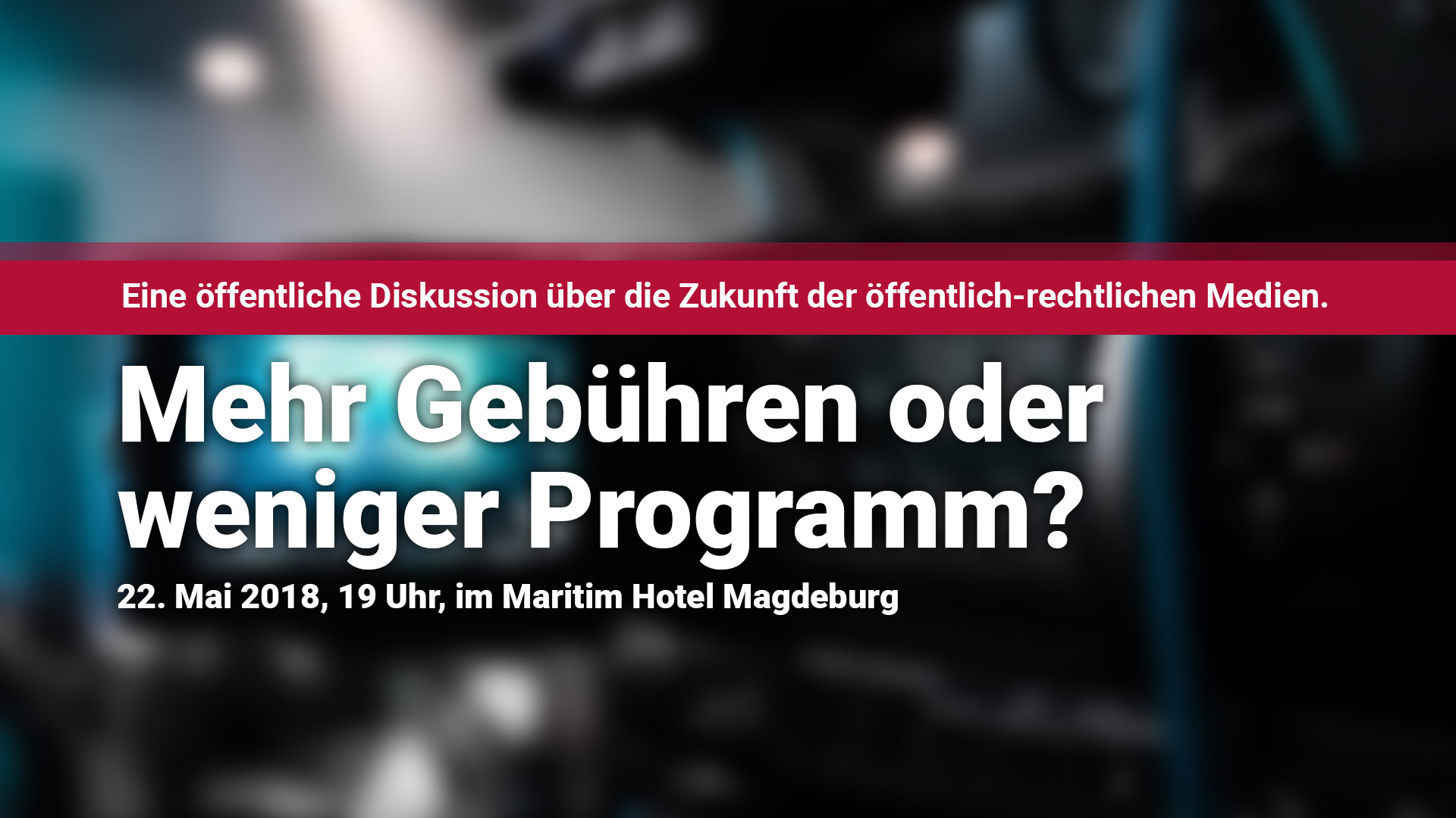 Öffentliche Diskussion über die Zukunft der öffentlich-rechtlichen Medien - Mehr Gebühren oder weniger Programm?